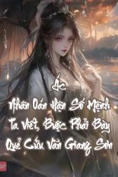 Ác Nhân Oán Hận Số Mệnh Ta Viết, Buộc Phải Bày Quẻ Cứu Vãn Giang Sơn