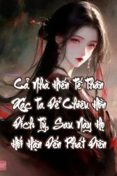 Cả Nhà Hiến Tế Thân Xác Ta Để Chiêu Hồn Đích Tỷ, Sau Này Họ Hối Hận Đến Phát Điên