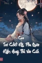 Con Trai Chết Rồi, Phu Quân Rước Hung Thủ Vào Cửa