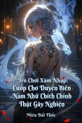 Trò Chơi Xâm Nhập: Cướp Cơ Duyên Nam Nữ Chính Thật Gây Nghiện