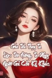 Góa Tẩu Thay Ta Làm Tân Nương, Ta Xoay Người Gả Cho Kẻ Khác