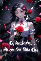Kế Hoạch Phục Thù Của Giả Thiên Kim