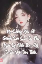 Mẹ Chồng Mưu Đồ Giành Con Của Ta, Phu Quân Lại Nhẫn Tâm Đẩy Ta Vào Viện Tâm Thần.