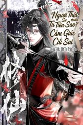 Ngươi Thật Sự Muốn Tu Tiên Sao? Cảm Giác Cứ Sai Sai