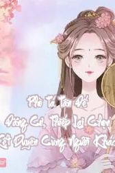 Phò Tá Tân Đế Đăng Cơ, Thiếp Lại Chọn Kết Duyên Cùng Người Khác