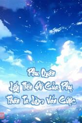 Phu Quân Lấy Tiền Đồ Của Phụ Thân Ta Làm Ván Cược