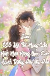 Sau 999 Lần Thế Mạng Cho Muội Muội Miệng Quạ, Các Huynh Trưởng Đều Hóa Điên