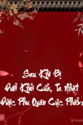 Sau Khi Bị Đuổi Khỏi Cửa, Ta Nhặt Được Phu Quân Cực Phẩm