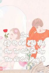 Sau Khi Bị Đuổi Khỏi Nhà, Bạn Trai Của Cô Bạn Thân Đã Cưu Mang Tôi