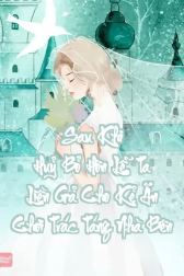 Sau Khi Huỷ Bỏ Hôn Lễ, Ta Liền Gả Cho Kẻ Ăn Chơi Trác Táng Nhà Bên