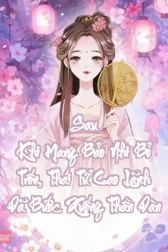 Sau Khi Mang Bảo Nhi Bỏ Trốn, Thái Tử Cao Lãnh Đã Bước Xuống Thần Đàn