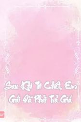 Sau Khi Tôi Chết, Em Gái Đã Phải Trả Giá