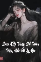 Sau Khi Trúng Số Trăm Triệu, Hắn Đòi Ly Hôn
