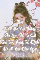 Thái Tử Từ Hôn, Nạp Thường Dân Làm Thê; Ta Cải Giá Tam Hoàng Tử, Khiến Hắn Hối Hận Khôn Nguôi