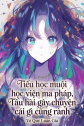 Tiểu Học Muội Học Viện Ma Pháp, Tấu Hài Gây Chuyện Cái Gì Cũng Rành
