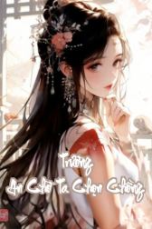 Trường An Chờ Ta Chọn Chồng