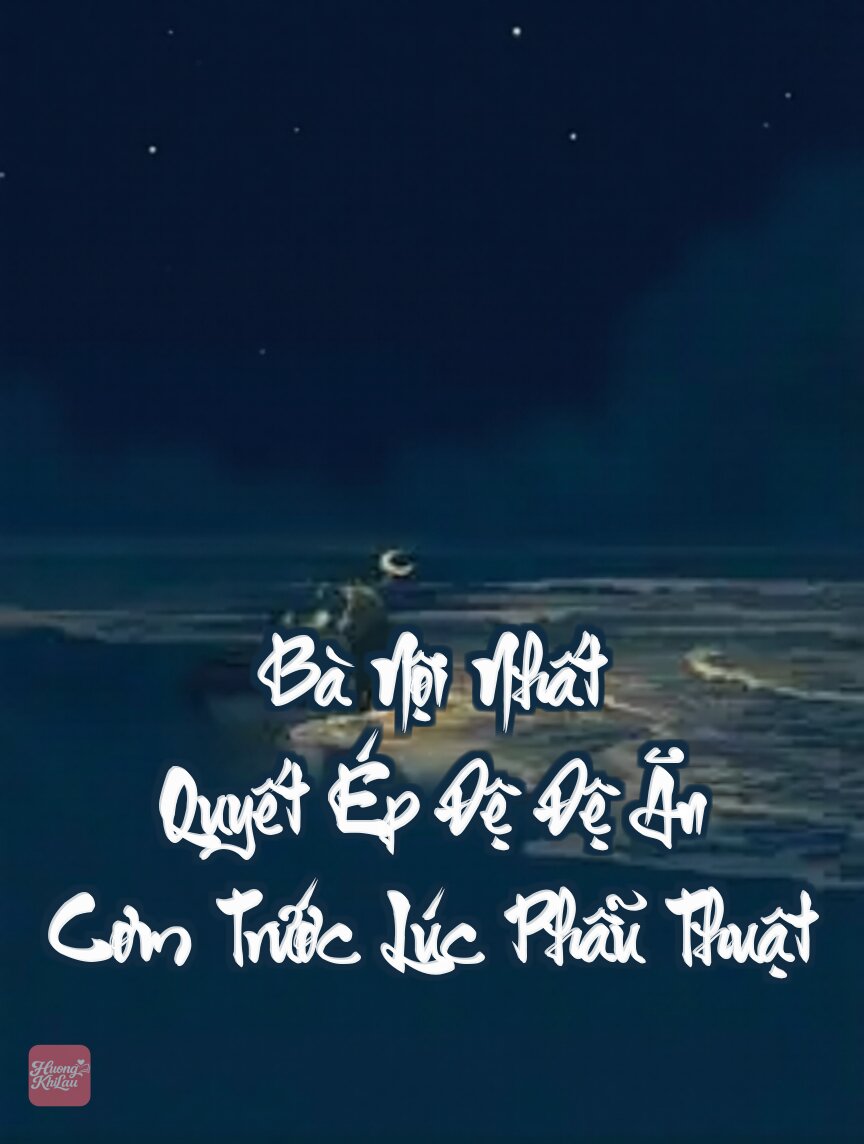 Bà Nội Nhất Quyết Ép Đệ Đệ Ăn Cơm Trước Lúc Phẫu Thuật