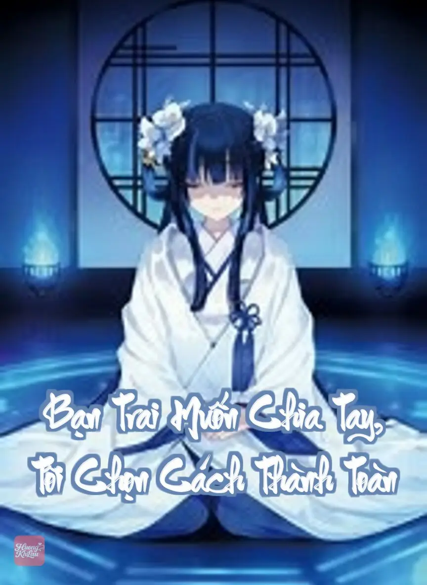 Bạn Trai Muốn Chia Tay, Tôi Chọn Cách Thành Toàn