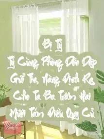 Bị Tỷ Tỷ Cùng Phòng Dồn Dập Gửi Tin, Nàng Định Ra Cho Ta Ba Trăm Hai Mươi Tám Điều Quy Củ