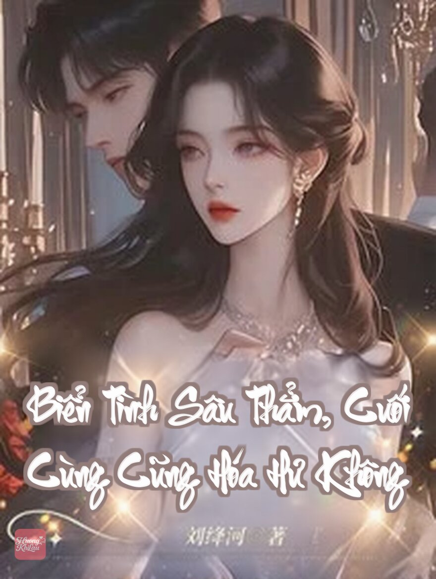 Biển Tình Sâu Thẳm, Cuối Cùng Cũng Hóa Hư Không