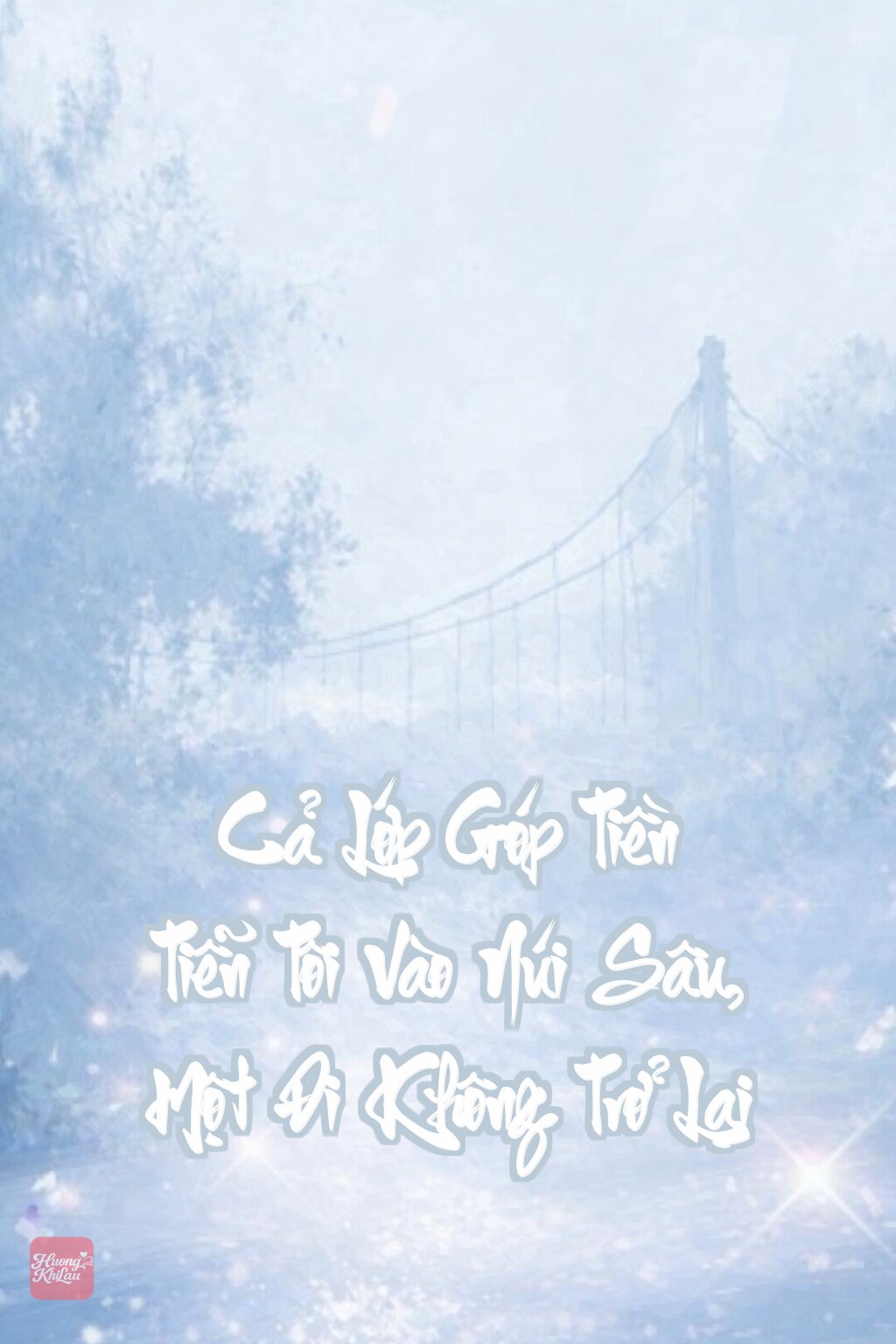 Cả Lớp Góp Tiền Tiễn Tôi Vào Núi Sâu, Một Đi Không Trở Lại