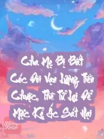 Cha Mẹ Bị Bắt Cóc Đòi Vạn Lượng Tiền Chuộc, Thê Tử Lại Để Mặc Kẻ Ác Sát Hại