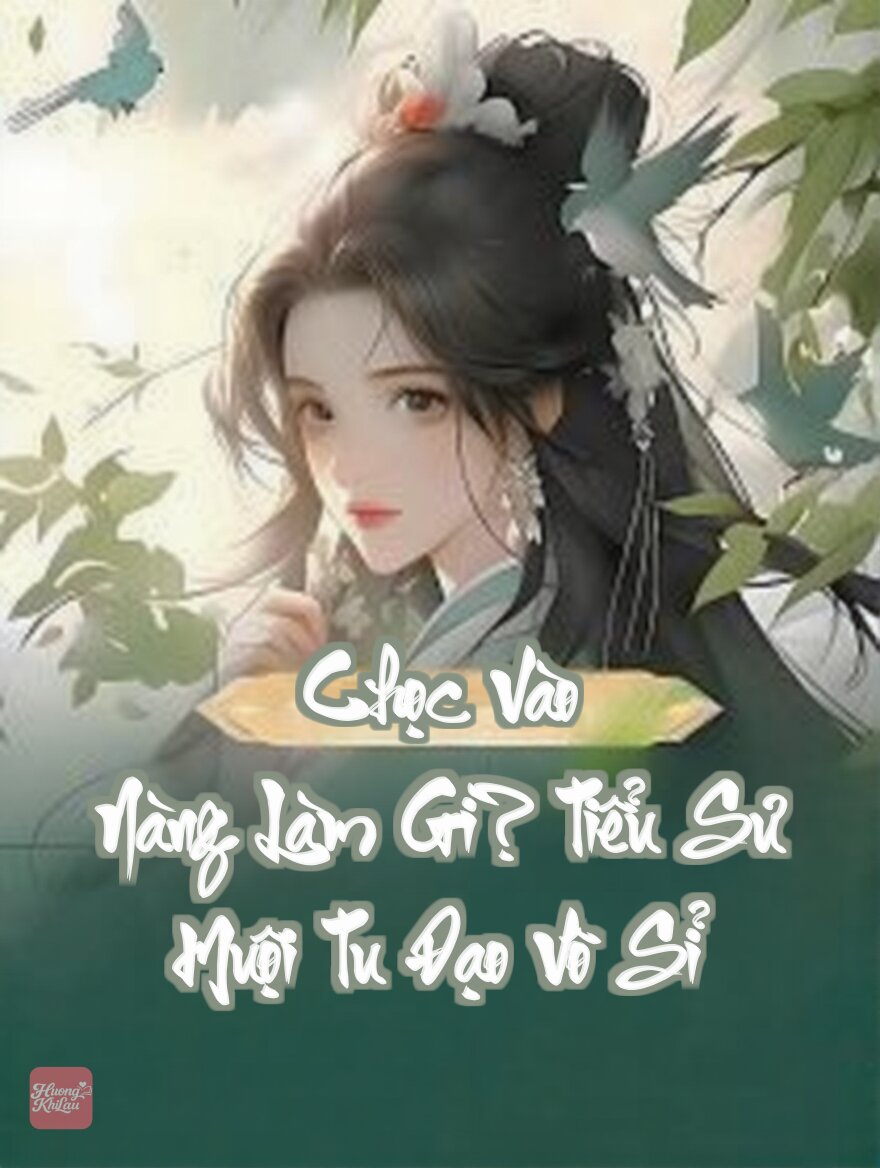 Chọc Vào Nàng Làm Gì? Tiểu Sư Muội Tu Đạo Vô Sỉ