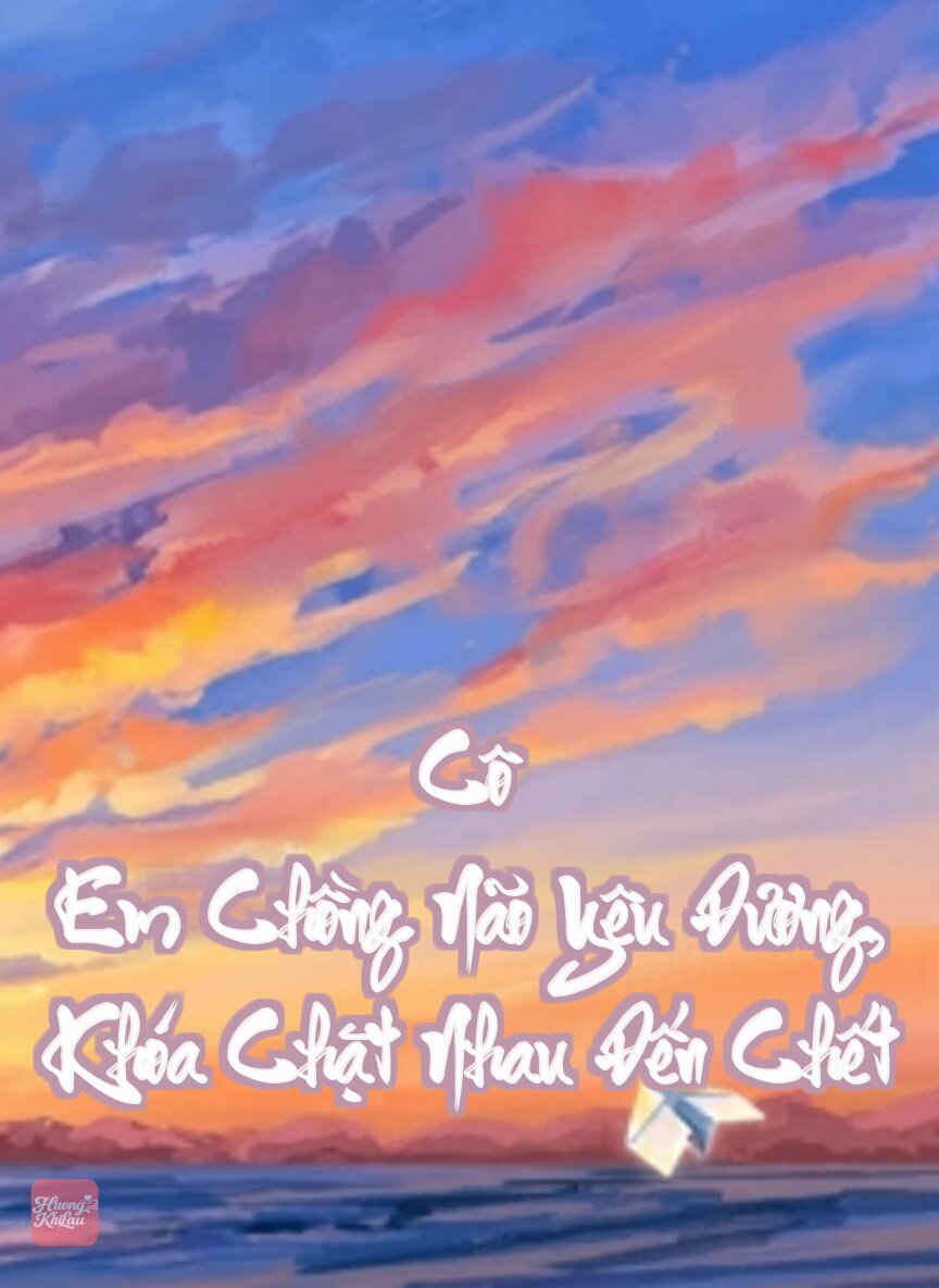 Cô Em Chồng Não Yêu Đương, Khóa Chặt Nhau Đến Chết