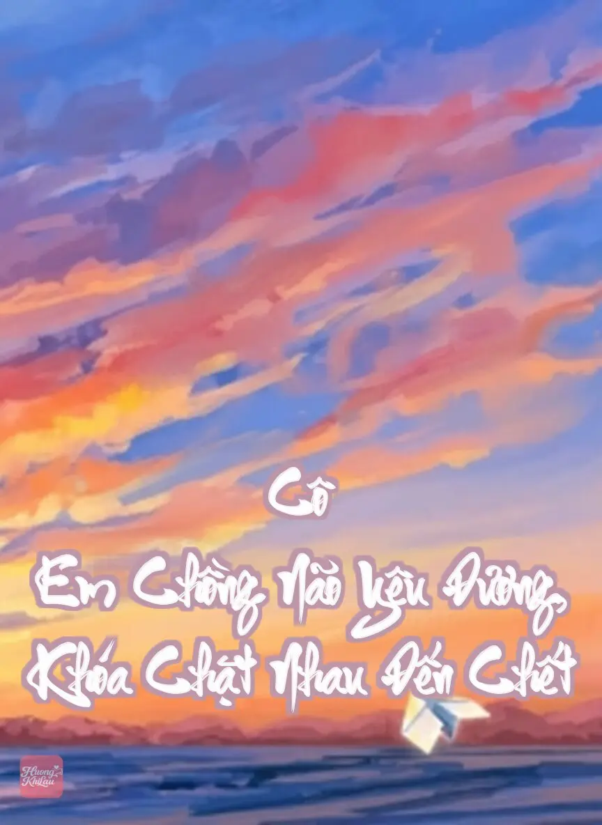 Cô Em Chồng Não Yêu Đương, Khóa Chặt Nhau Đến Chết