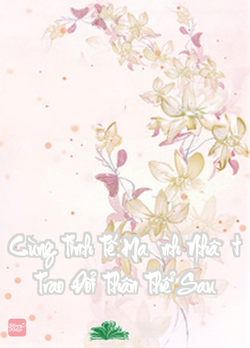 Cùng Tinh Tế Mạnh Nhất Trao Đổi Thân Thể Sau