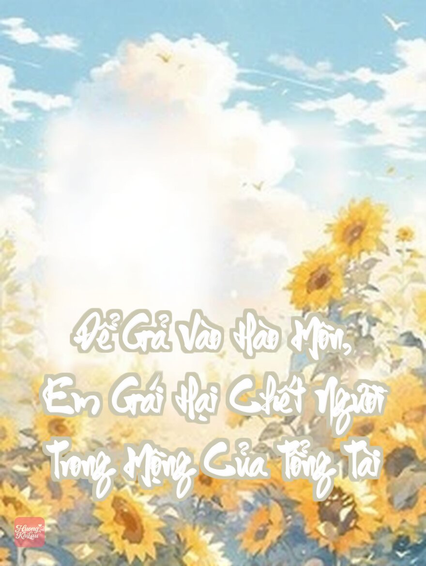 Để Gả Vào Hào Môn, Em Gái Hại Chết Người Trong Mộng Của Tổng Tài