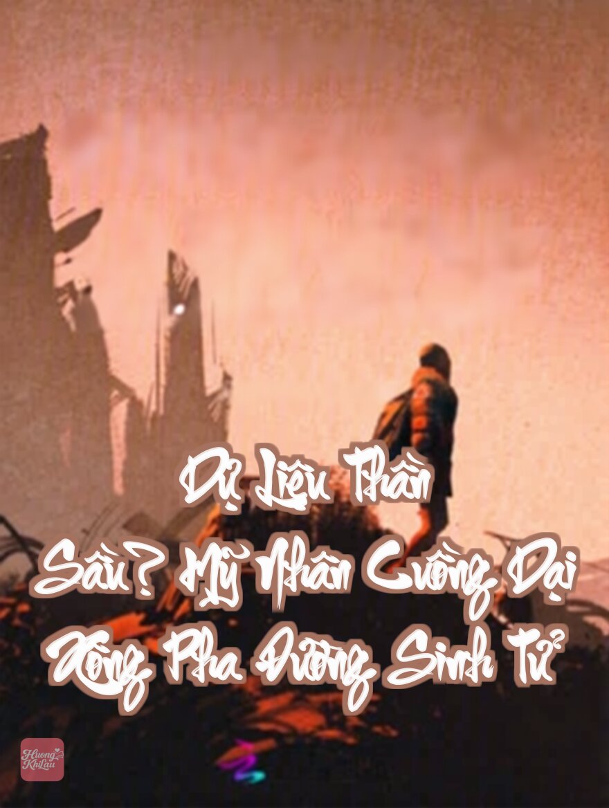 Dự Liệu Thần Sầu? Mỹ Nhân Cuồng Dại Xông Pha Đường Sinh Tử