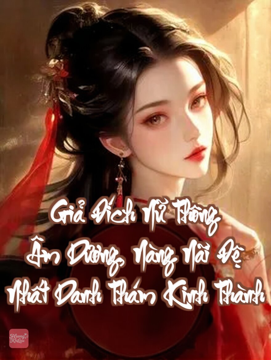 Giả Đích Nữ Thông Âm Dương, Nàng Nãi Đệ Nhất Danh Thám Kinh Thành