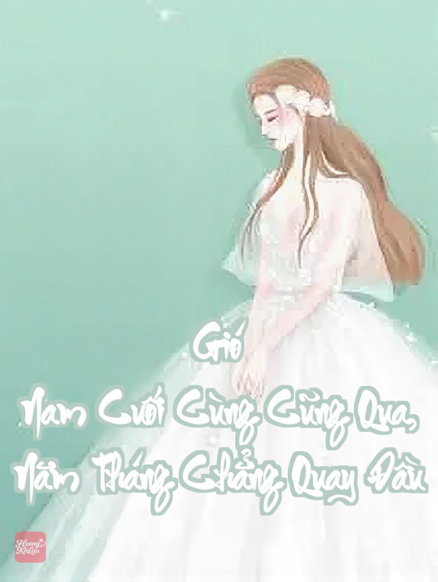 Gió Nam Cuối Cùng Cũng Qua, Năm Tháng Chẳng Quay Đầu