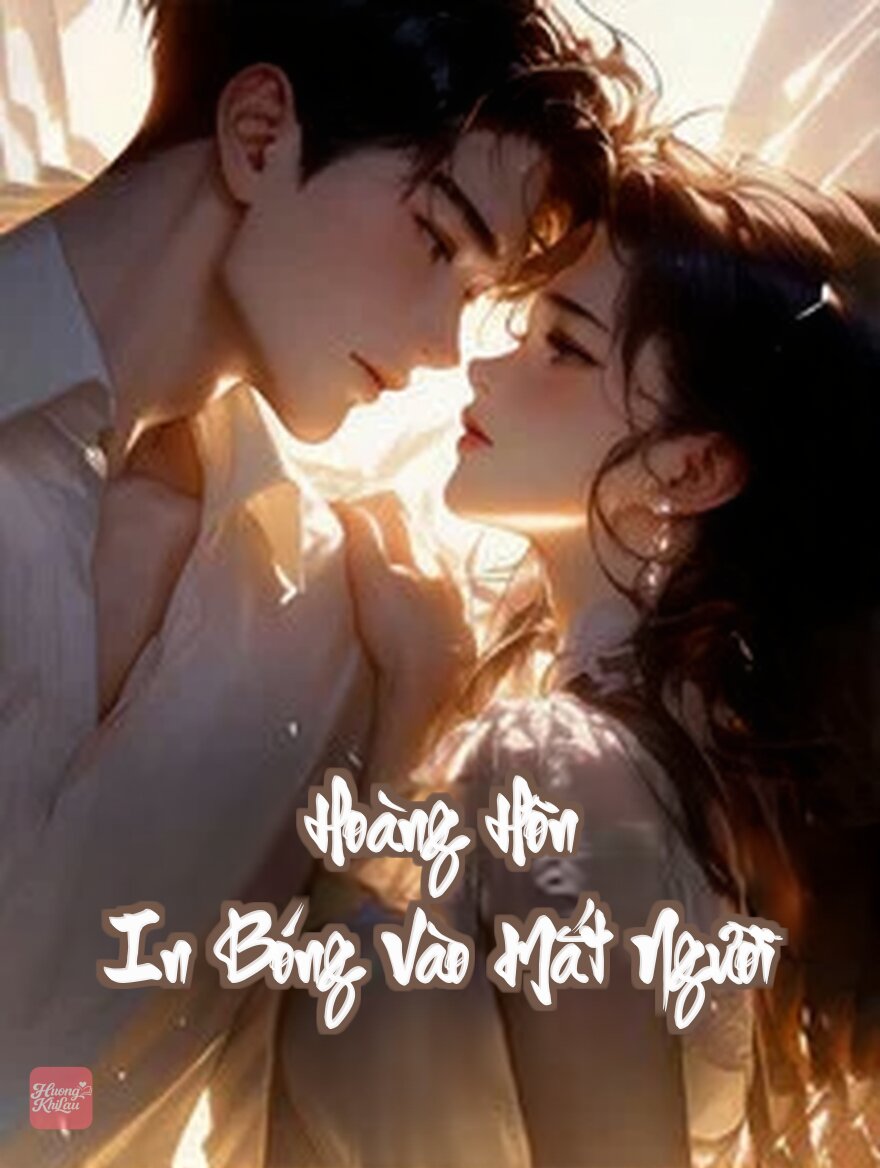 Hoàng Hôn In Bóng Vào Mắt Người