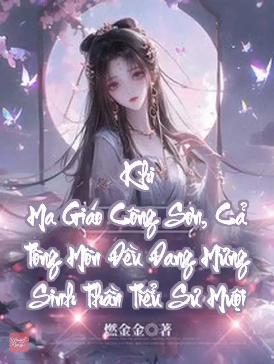 Khi Ma Giáo Công Sơn, Cả Tông Môn Đều Đang Mừng Sinh Thần Tiểu Sư Muội