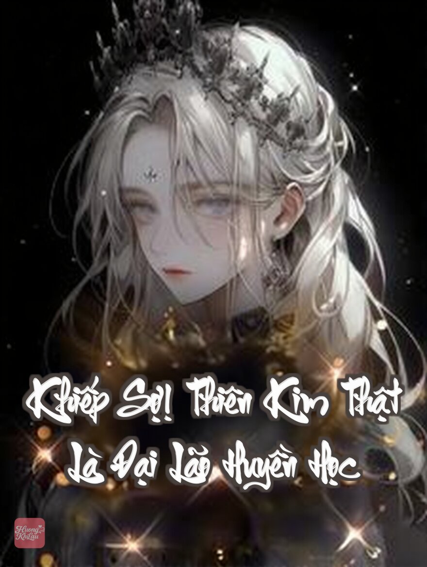 Khiếp Sợ! Thiên Kim Thật Là Đại Lão Huyền Học