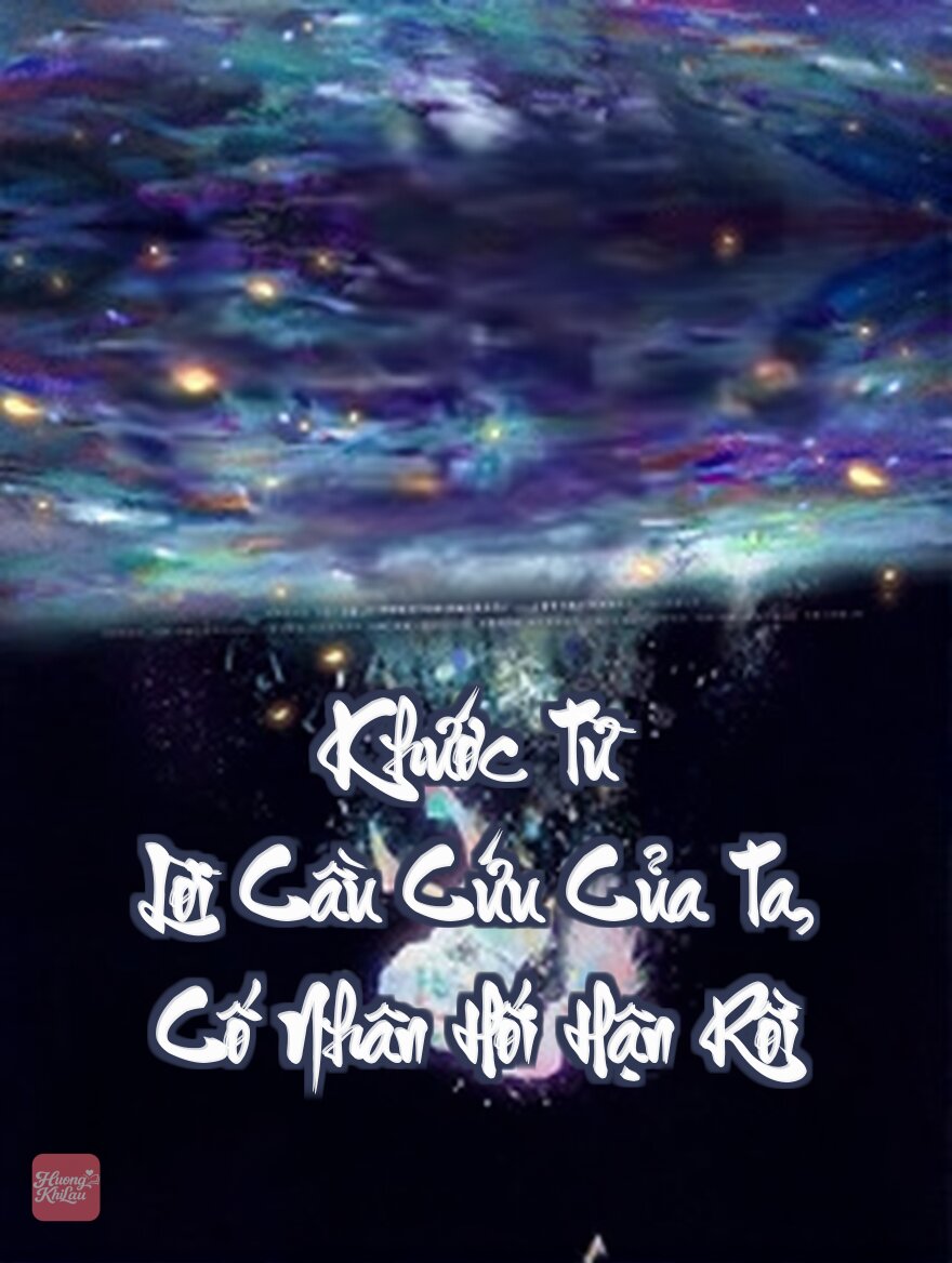 Khước Từ Lời Cầu Cứu Của Ta, Cố Nhân Hối Hận Rồi