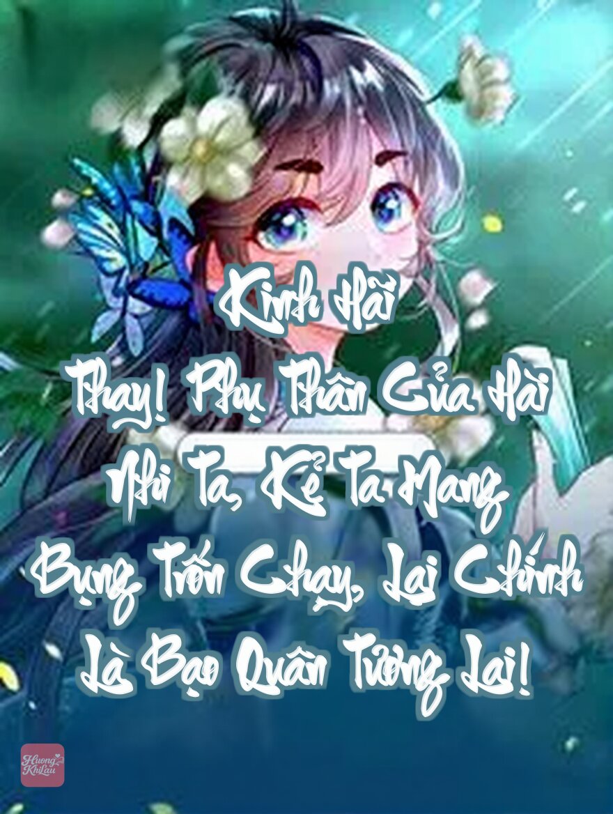 Kinh Hãi Thay! Phụ Thân Của Hài Nhi Ta, Kẻ Ta Mang Bụng Trốn Chạy, Lại Chính Là Bạo Quân Tương Lai!