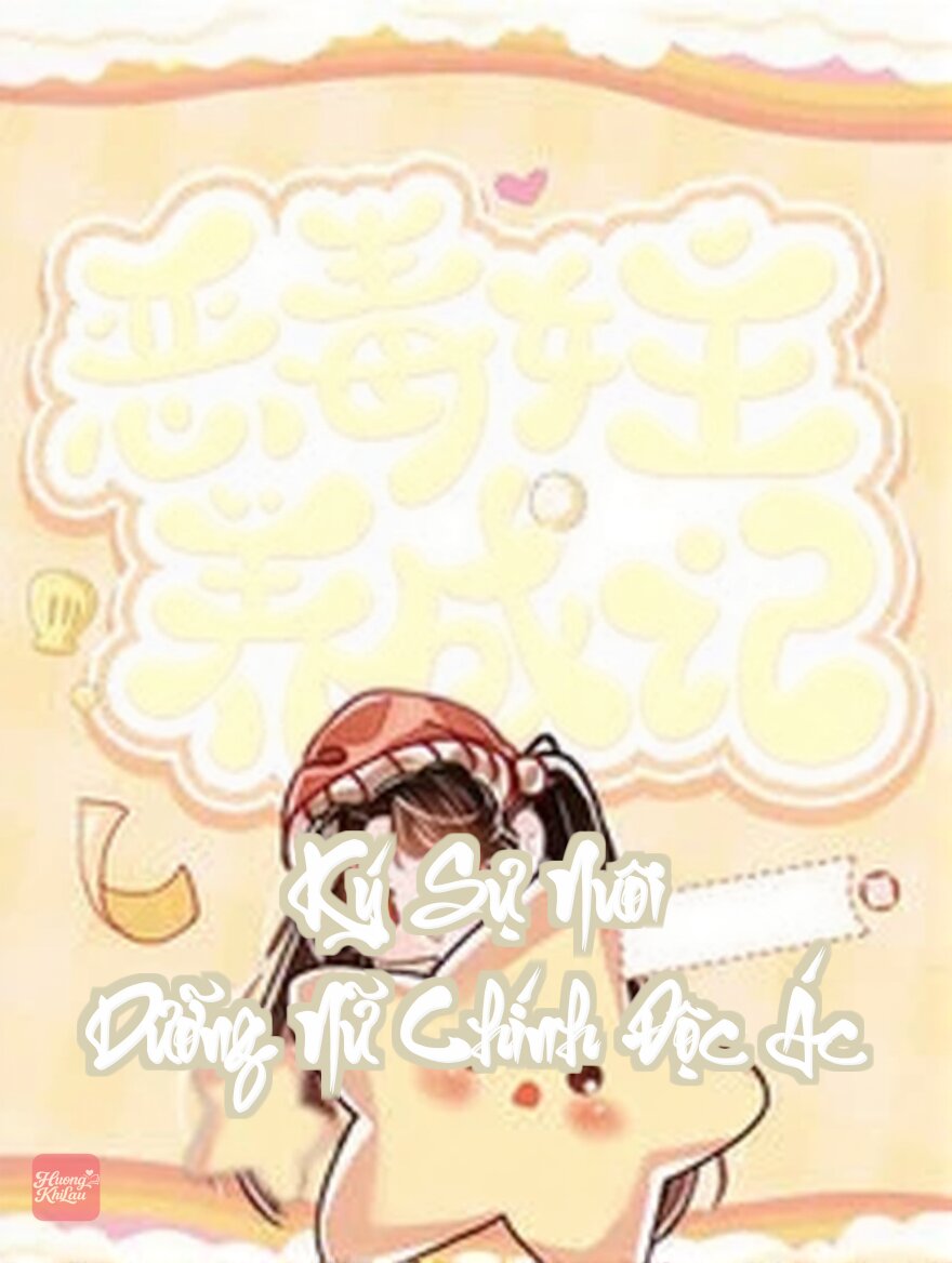 Ký Sự Nuôi Dưỡng Nữ Chính Độc Ác