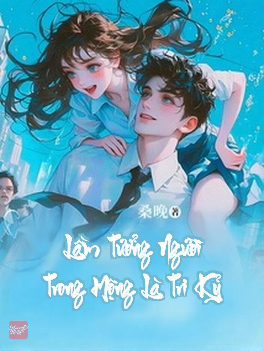 Lầm Tưởng Người Trong Mộng Là Tri Kỷ
