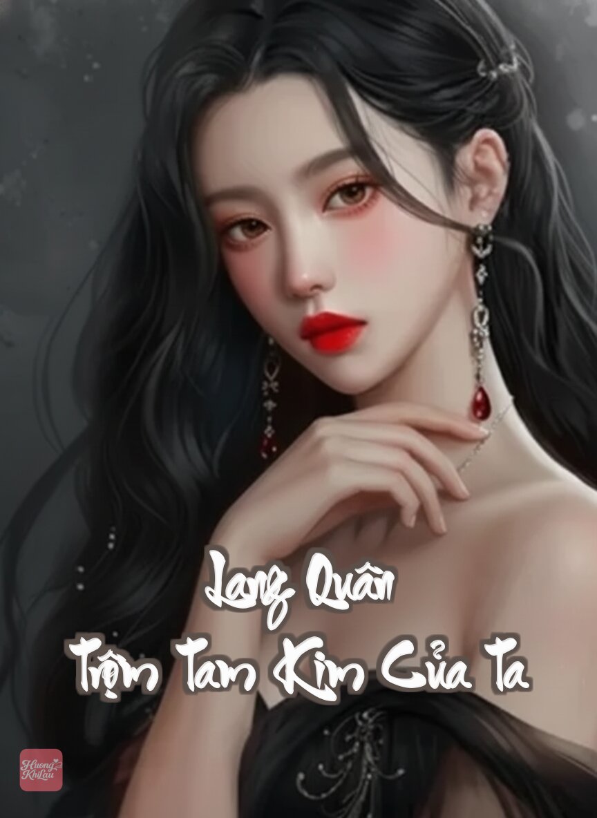 Lang Quân Trộm Tam Kim Của Ta