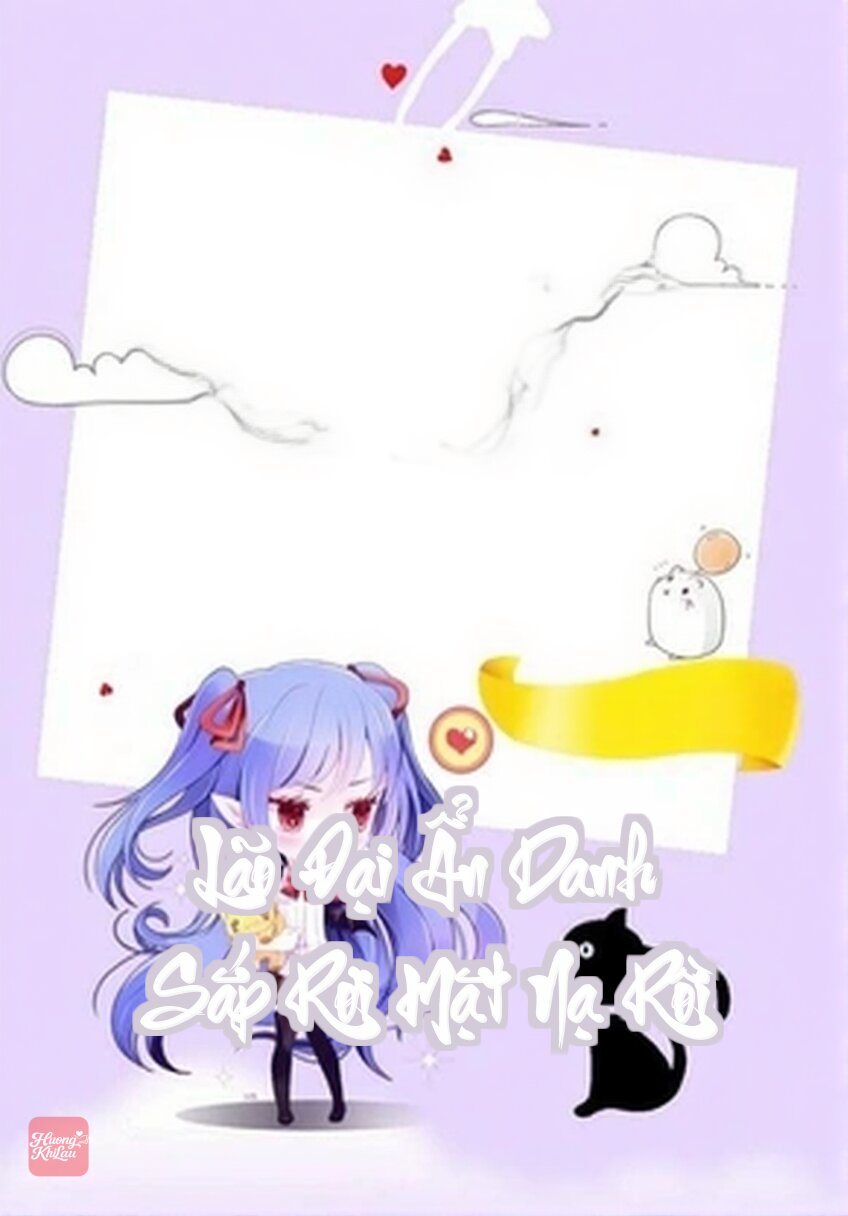 Lão Đại Ẩn Danh Sắp Rơi Mặt Nạ Rồi