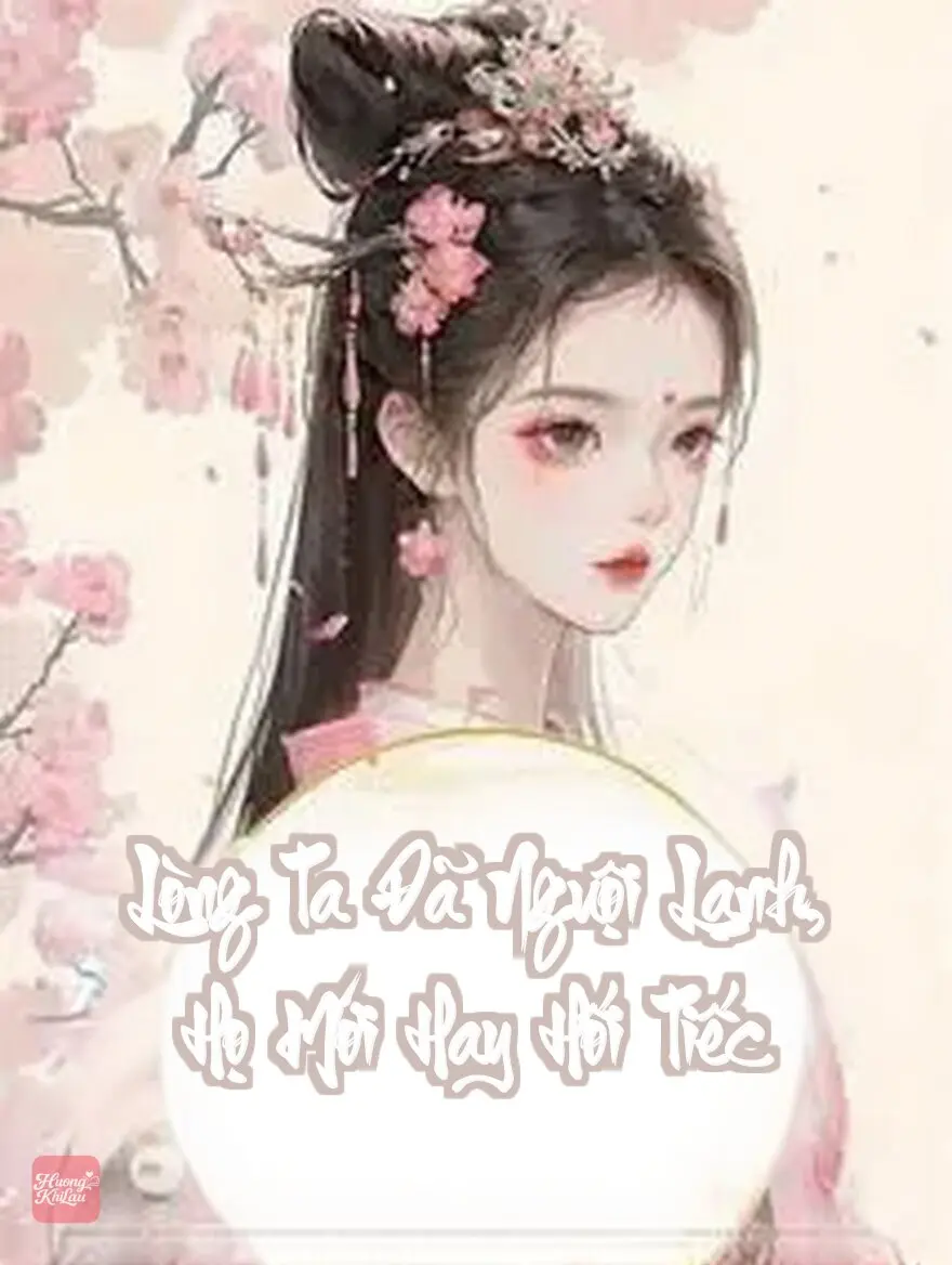 Lòng Ta Đã Nguội Lạnh, Họ Mới Hay Hối Tiếc