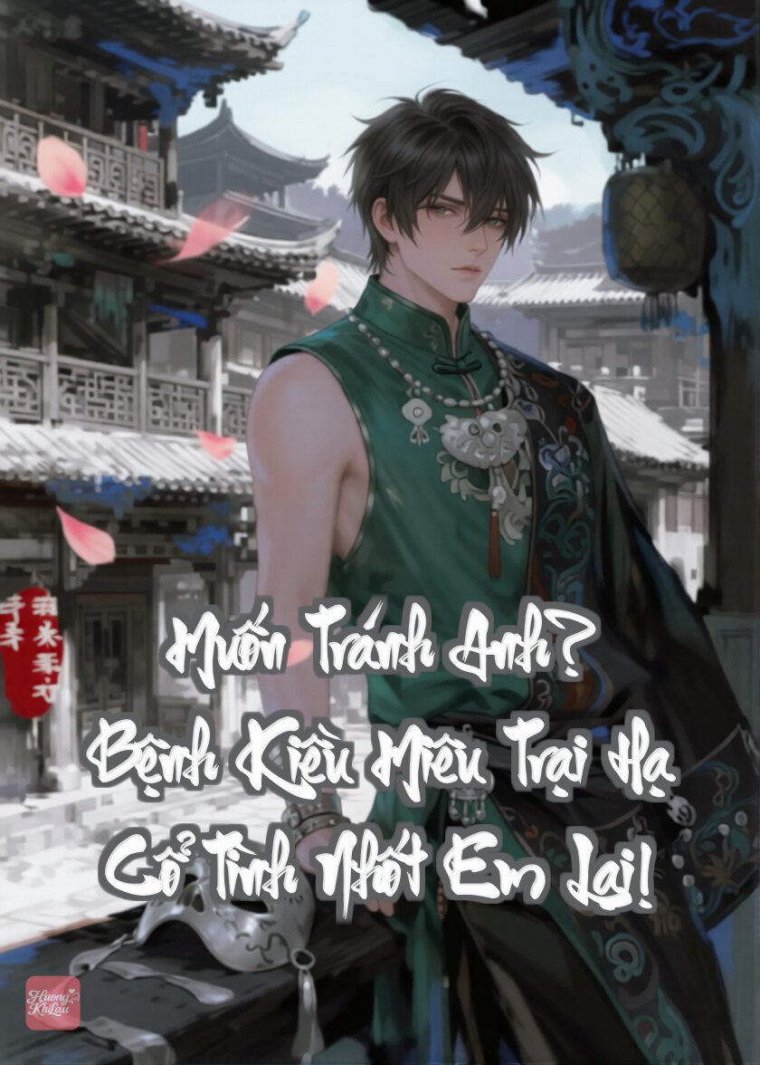 Muốn Tránh Anh? Bệnh Kiều Miêu Trại Hạ Cổ Tình Nhốt Em Lại!