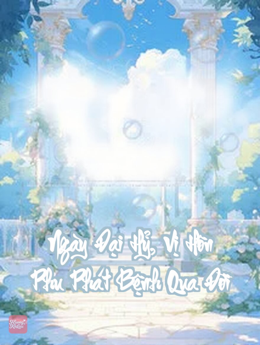 Ngày Đại Hỷ, Vị Hôn Phu Phát Bệnh Qua Đời