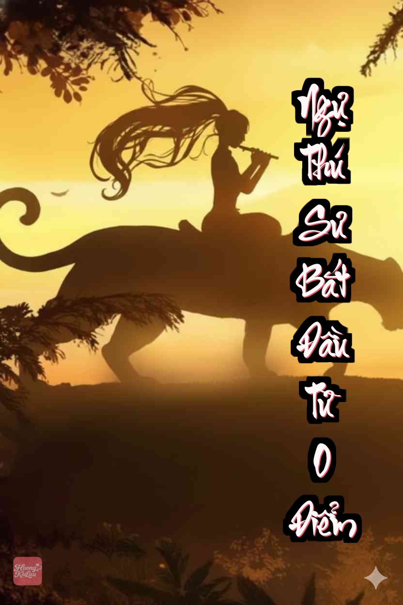 Ngự Thú Sư Bắt Đầu Từ 0 Điểm