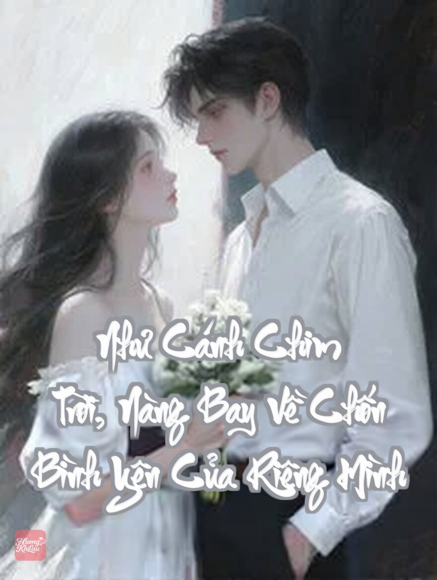 Như Cánh Chim Trời, Nàng Bay Về Chốn Bình Yên Của Riêng Mình