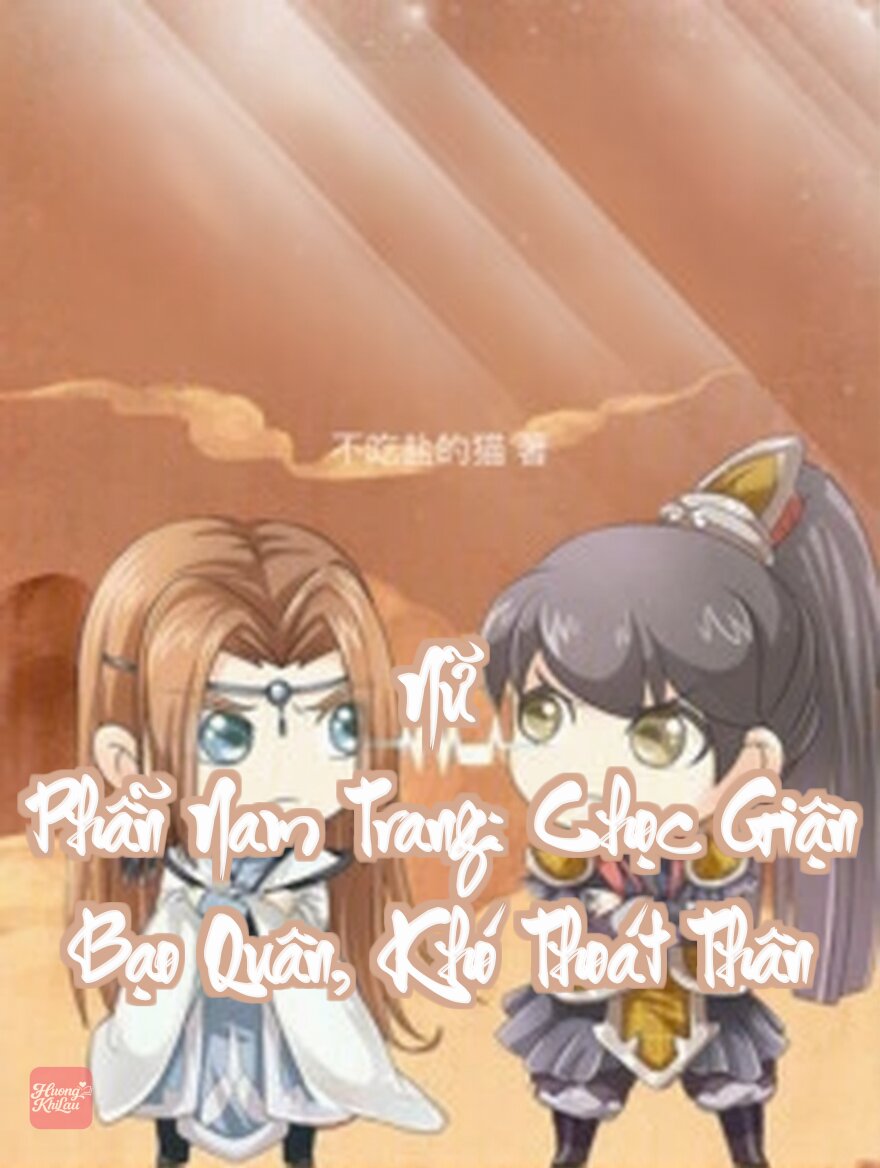 Nữ Phẫn Nam Trang: Chọc Giận Bạo Quân, Khó Thoát Thân