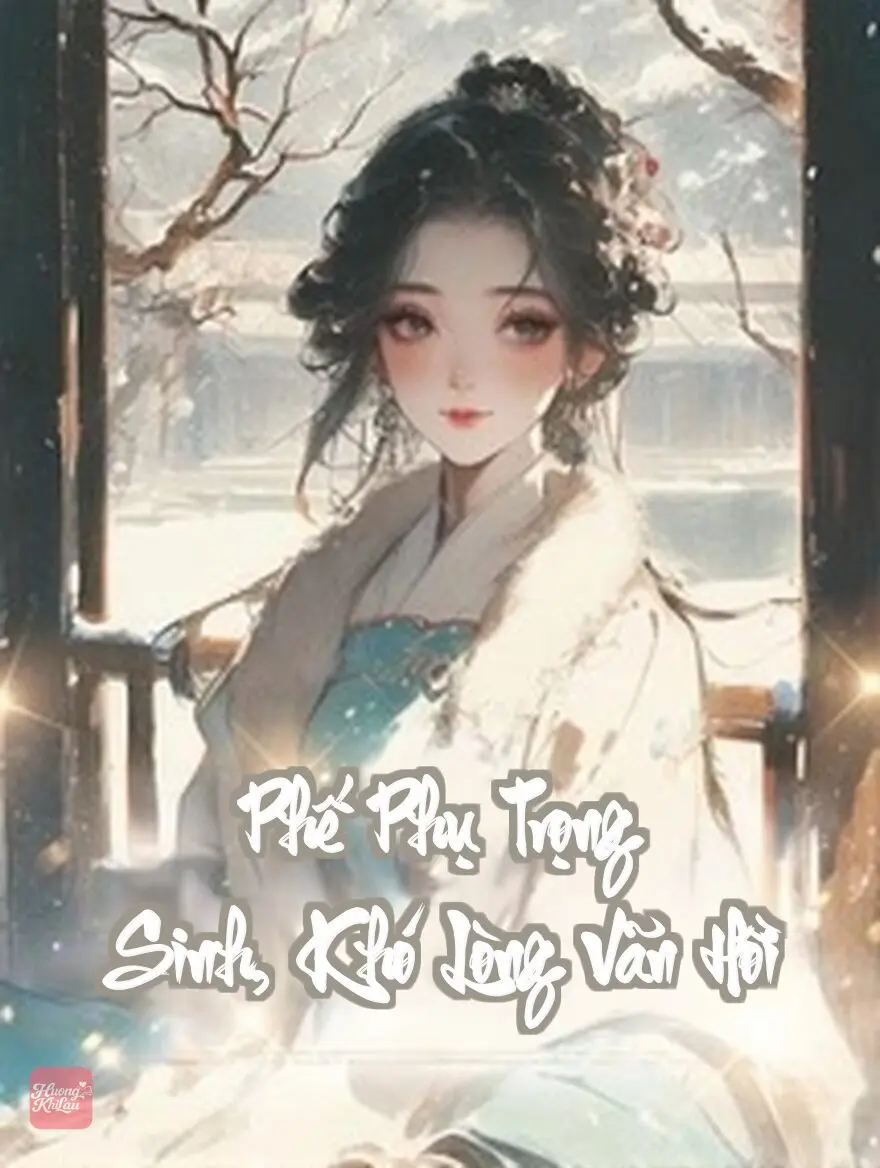 Phế Phụ Trọng Sinh, Khó Lòng Vãn Hồi